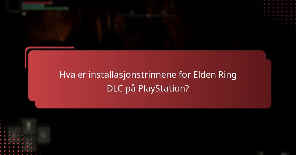 Hva er installasjonstrinnene for Elden Ring DLC på PlayStation?