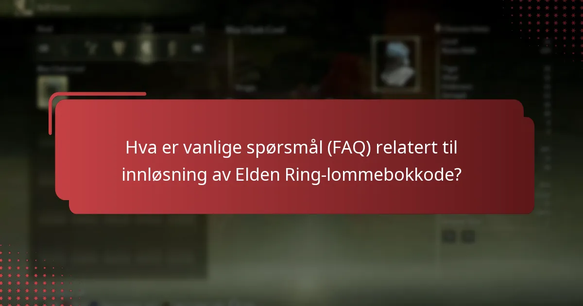 Hva er vanlige spørsmål (FAQ) relatert til innløsning av Elden Ring-lommebokkode?