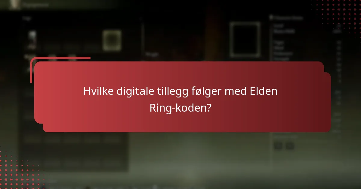 Hvilke digitale tillegg følger med Elden Ring-koden?