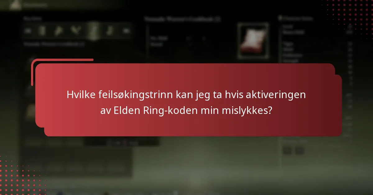Hvilke feilsøkingstrinn kan jeg ta hvis aktiveringen av Elden Ring-koden min mislykkes?