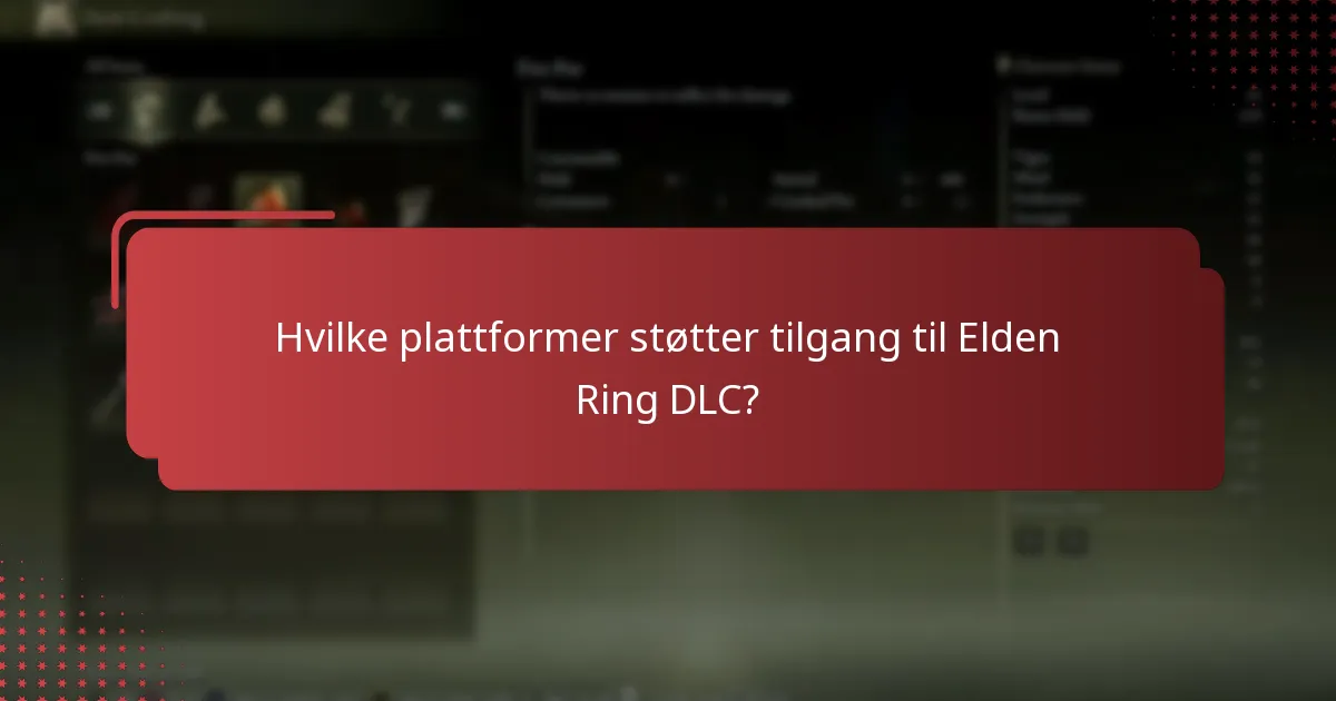 Hvilke plattformer støtter tilgang til Elden Ring DLC?