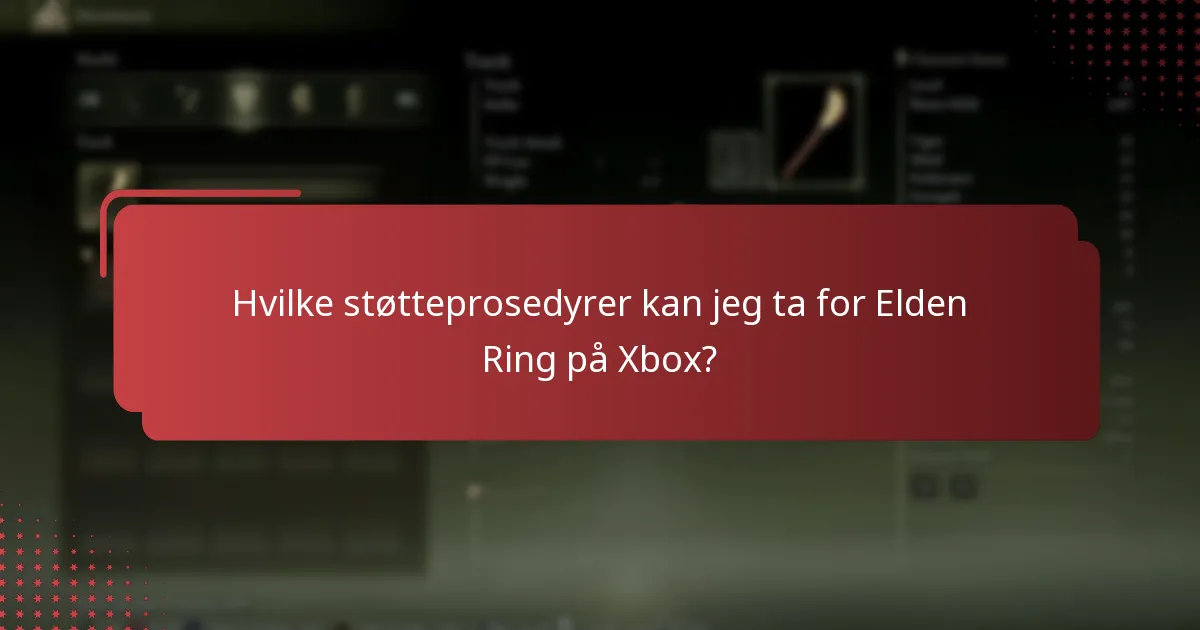 Hvilke støtteprosedyrer kan jeg ta for Elden Ring på Xbox?