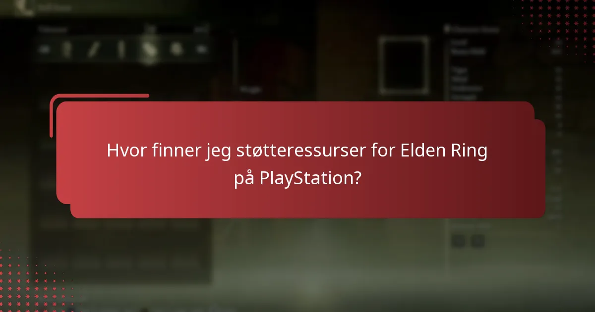 Hvor finner jeg støtteressurser for Elden Ring på PlayStation?
