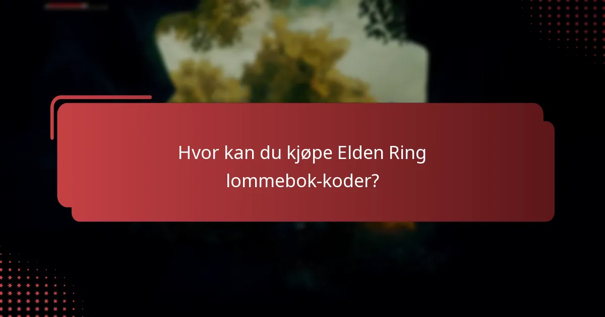 Hvor kan du kjøpe Elden Ring lommebok-koder?