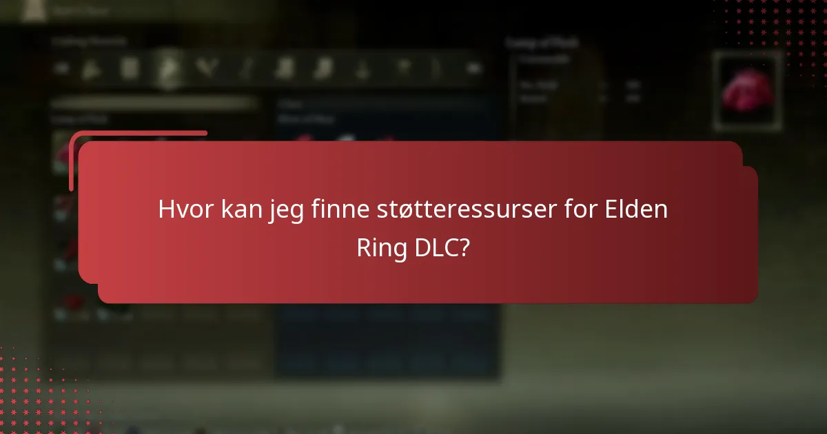 Hvor kan jeg finne støtteressurser for Elden Ring DLC?