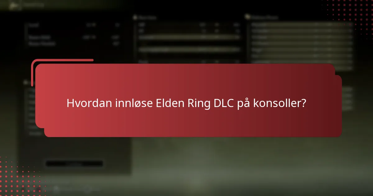 Hvordan innløse Elden Ring DLC på konsoller?