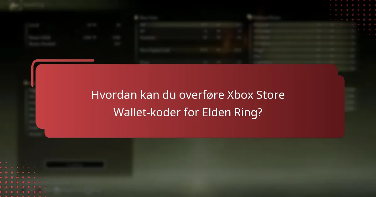 Hvordan kan du overføre Xbox Store Wallet-koder for Elden Ring?