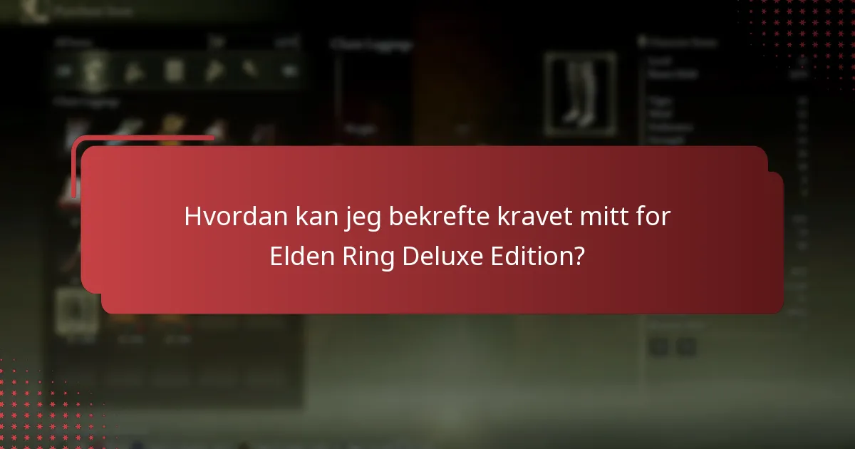 Hvordan kan jeg bekrefte kravet mitt for Elden Ring Deluxe Edition?