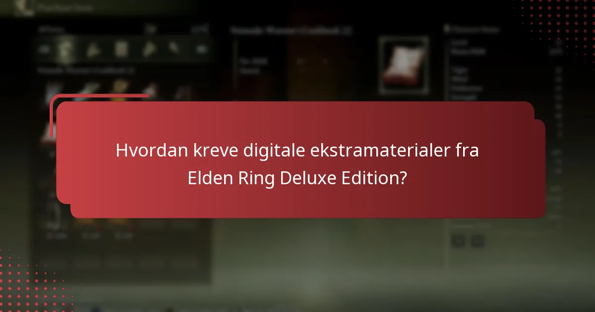 Hvordan kreve digitale ekstramaterialer fra Elden Ring Deluxe Edition?
