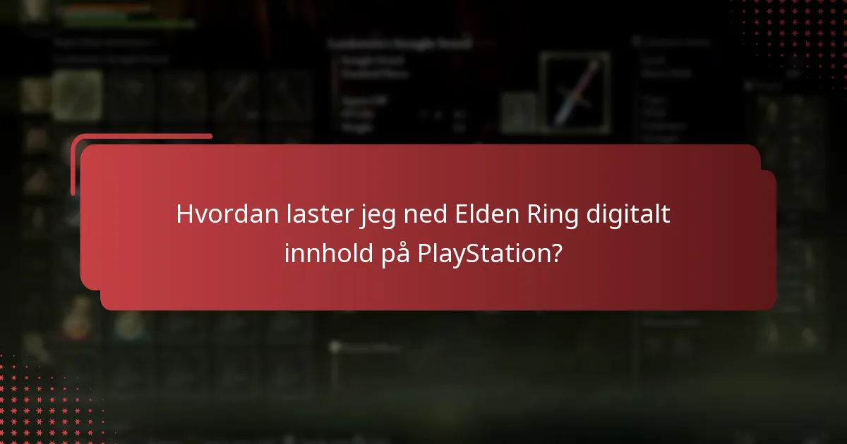 Hvordan laster jeg ned Elden Ring digitalt innhold på PlayStation?