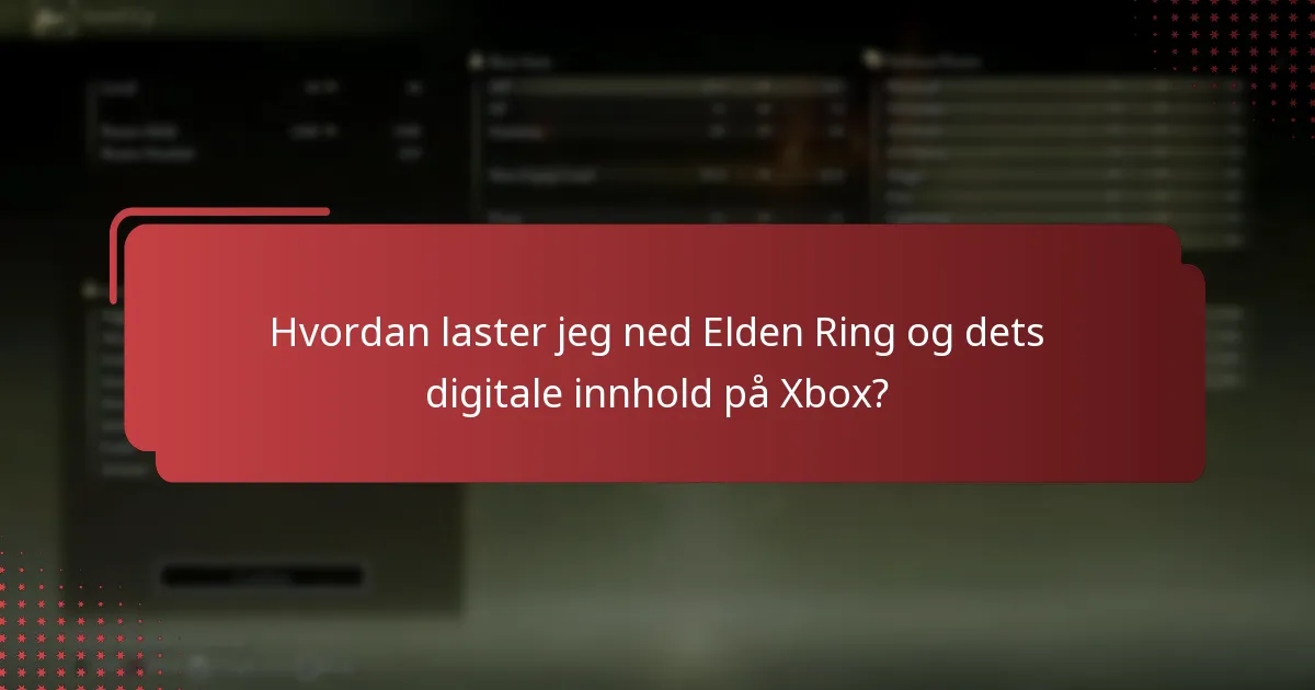Hvordan laster jeg ned Elden Ring og dets digitale innhold på Xbox?