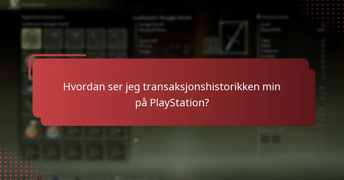 Hvordan ser jeg transaksjonshistorikken min på PlayStation?