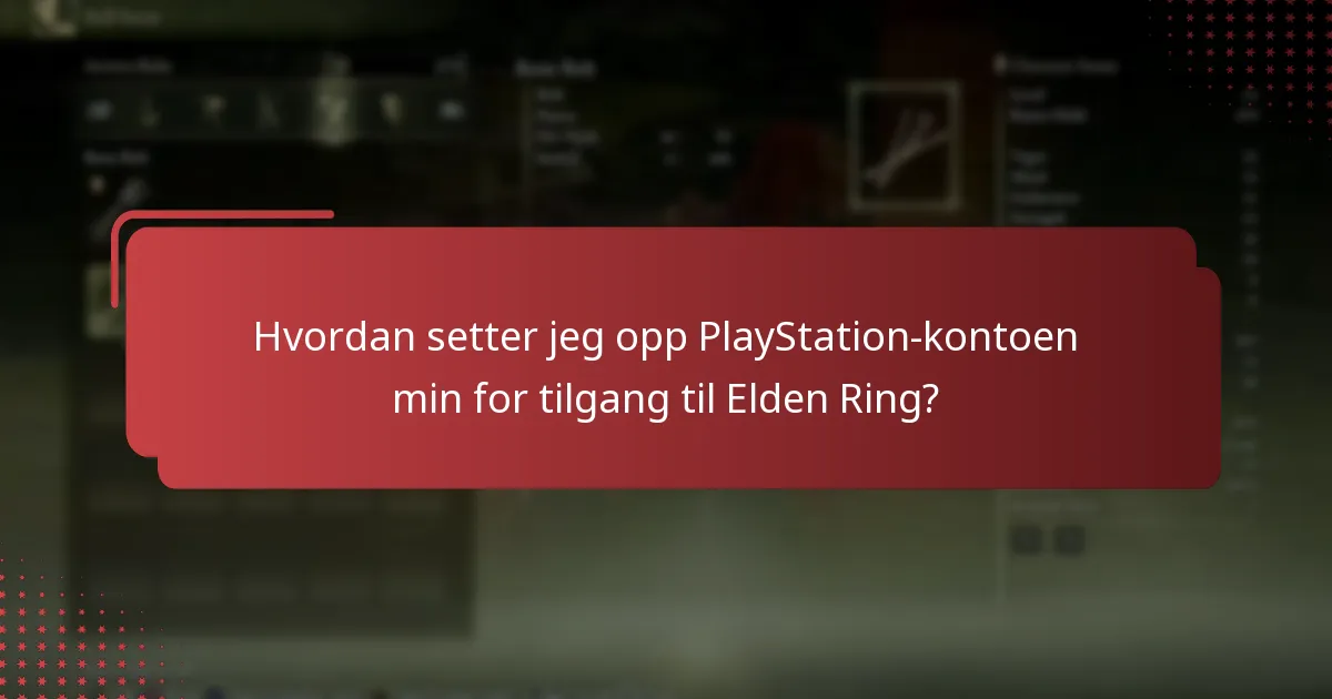 Hvordan setter jeg opp PlayStation-kontoen min for tilgang til Elden Ring?