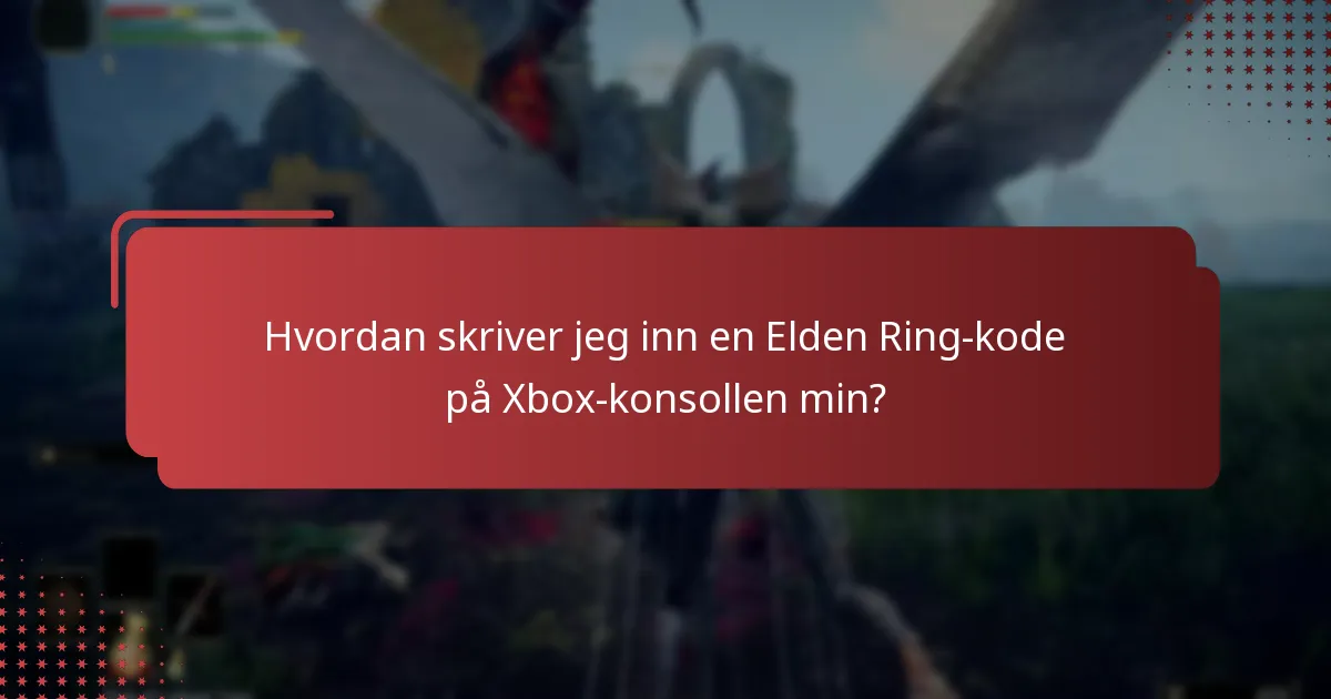 Hvordan skriver jeg inn en Elden Ring-kode på Xbox-konsollen min?