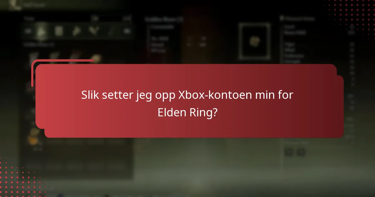 Slik setter jeg opp Xbox-kontoen min for Elden Ring?